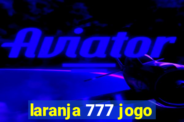 laranja 777 jogo
